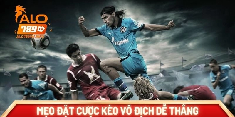 Bật mí mẹo đặt cược kèo vô địch dễ thắng