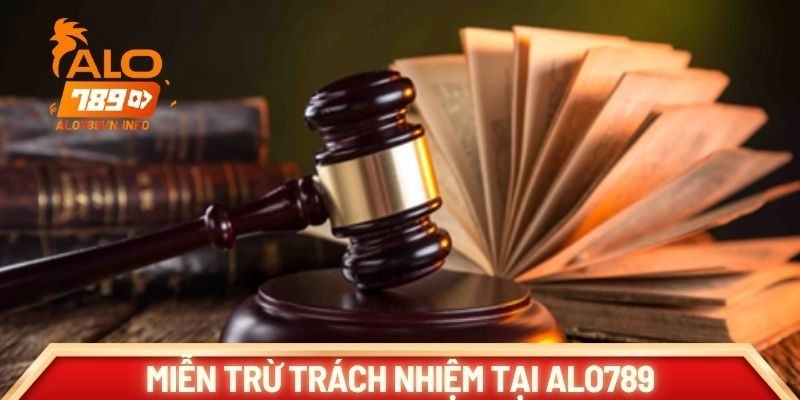 Miễn trừ trách nhiệm tại ALO789