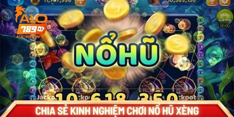 Chia sẻ kinh nghiệm chơi nổ hũ dễ dàng thắng lớn