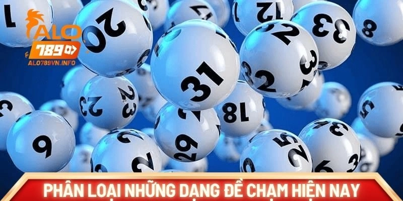Phân loại những dạng đề chạm hiện nay